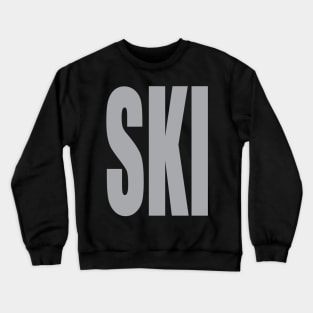 SKI! Big and Loud Text! Crewneck Sweatshirt